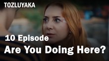 What  Are  You  Doing Here ? - Tozluyaka