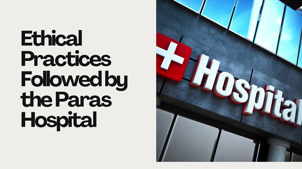 Ethical Practices Followed by the Paras Hospital