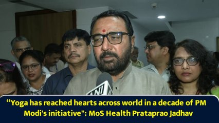 “Yoga has reached hearts across world in a decade of PM Modi's initiative": MoS Health Prataprao Jadhav