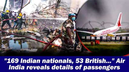 Ahmedabad Plane Crash:"169 Indian nationals, 53 British..." Air India reveals details of passengers