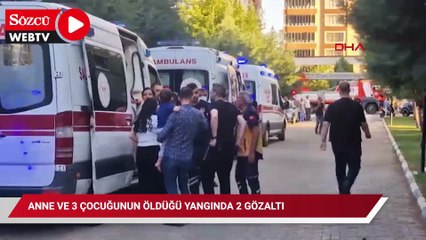 Anne ve 3 çocuğunun öldüğü yangında 2 gözaltı