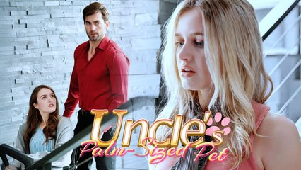 Uncle's Palm-Sized Pet- the Ruthless CEO's Toy&Her Savage Counterattack-Forbidden love #movie #full
