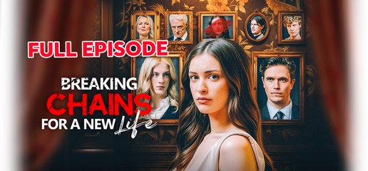 Breaking Chains for a New Life Full Movie