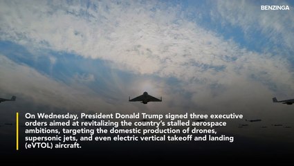 Trump Launches Aviation Overhaul- Archer, Joby, New Horizon, AeroVironment Rally As US Targets Drone, EVTOL, Supersonic Comeback