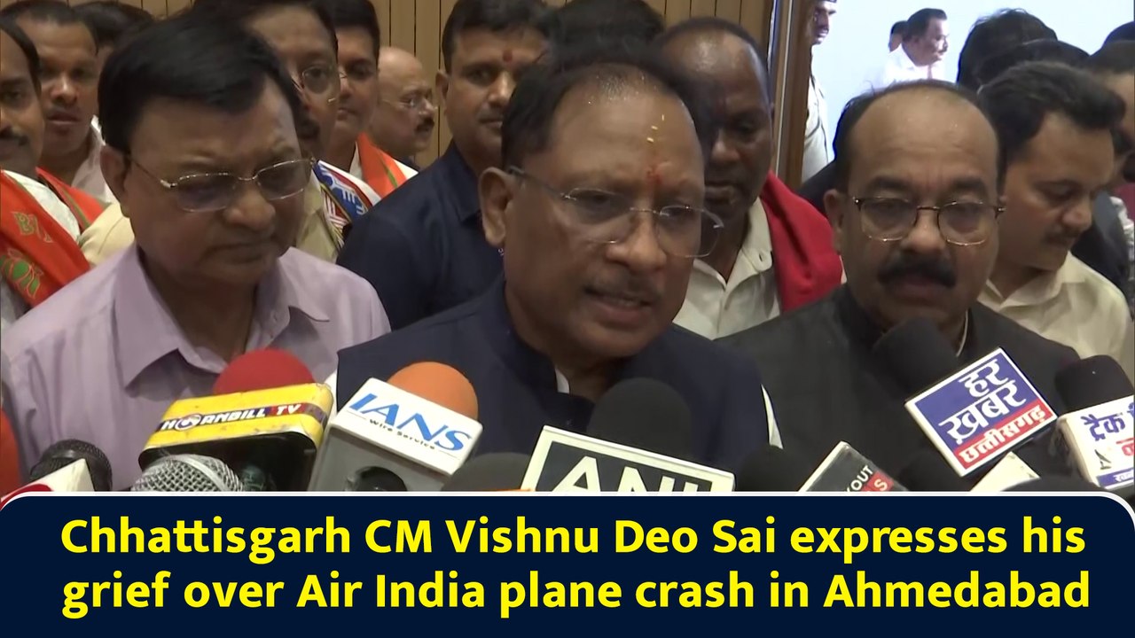 Chhattisgarh CM Vishnu Deo Sai expresses his grief over Air India plane crash in Ahmedabad