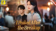 I Peaked after the Breakup Full Movie - EnglishTrendingPodcast