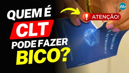 TRABALHADOR CLT PODE FAZER BICO? ENTENDA COMO ISSO PODE TE PREJUDICAR!
