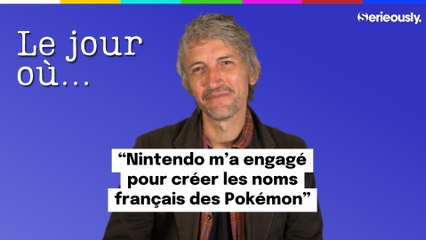 LE JOUR OÙ... Nintendo m'a engagé pour créer les noms français des Pokémon