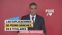 Las explicaciones de Sánchez, en ocho titulares