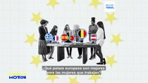 ¿Cuáles son los mejores países europeos para las mujeres que trabajan?
