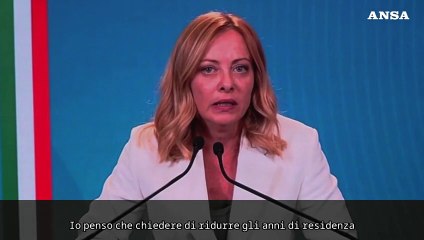 Meloni: "Quesito cittadinanza una sciocchezza, legge non va cambiata"