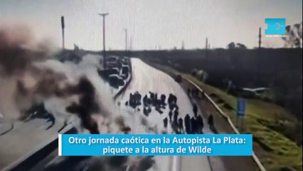 Otro jornada caótica en la Autopista La Plata piquete a la altura de Wilde