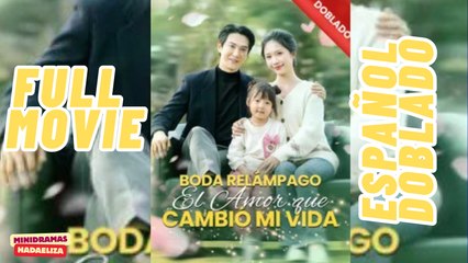 [DOB ESPAÑOL] BODA RELAMPAGO EL AMOR QUE CAMBIO MI VIDA