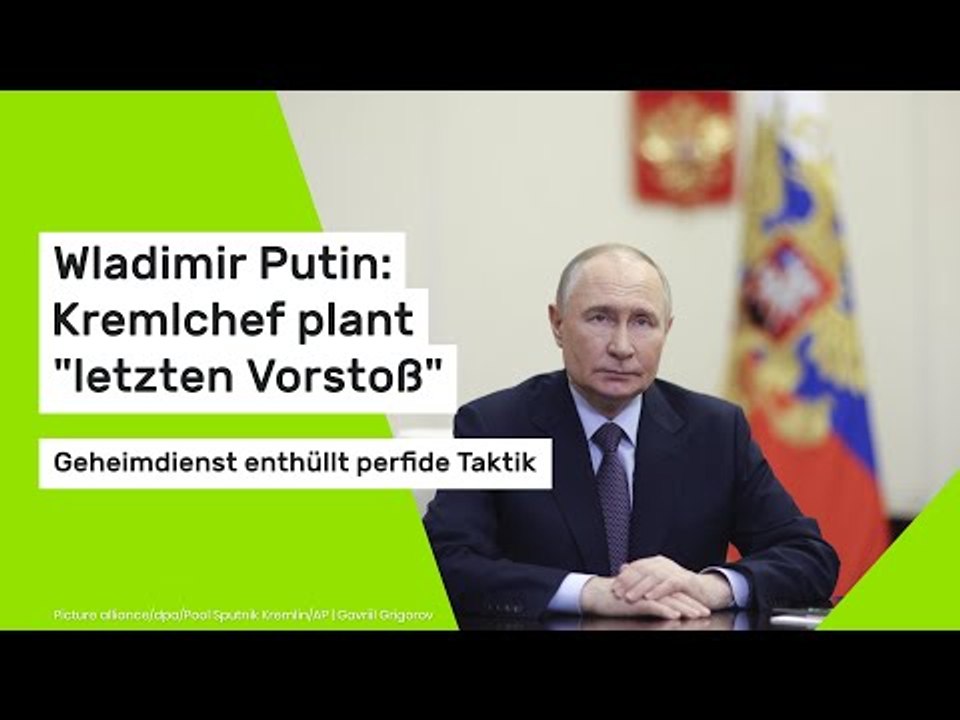 Wladimir Putin: Kremlchef plant 'letzten Vorstoß': Geheimdienst enthüllt perfide Taktik