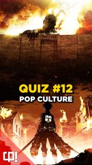 QUIZ POP CULTURE #12 (Vidéo exclusive Daylimotion)