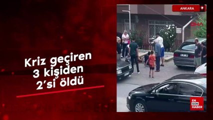 Ankara'da kriz geçiren 3 kişiden 2'si öldü