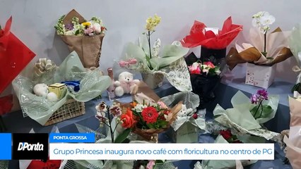 Princesa Assistência Familiar inaugura café e floricultura em Ponta Grossa