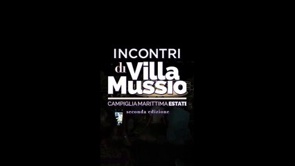 A Campiglia Marittima tornano gli Incontri di Villa Mussio tra attualit? e futuro