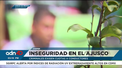 Inseguridad en el Ajusco: grupos criminales cobran cuotas a conductores del transporte público