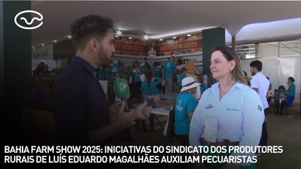 Bahia Farm Show 2025: iniciativas do sindicato dos produtores rurais auxiliam pecuaristas