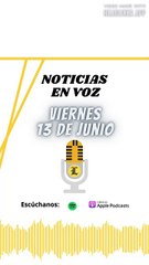Resumen de Noticias | Viernes 13 de Junio 2025