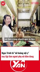 Ngọc Trinh từ nữ hoàng nội y nay tập làm người phụ nữ đảm đang