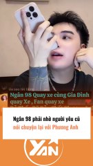 Ngân 98 phải nhờ người yêu cũ nói chuyện lại với Phương Anh