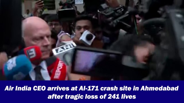 Air India CEO arrives at AI-171 crash site in Ahmedabad after tragic loss of 241 lives