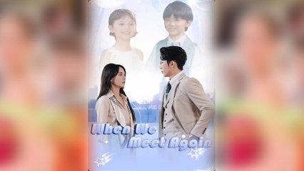 When We Meet Again Full Movie
