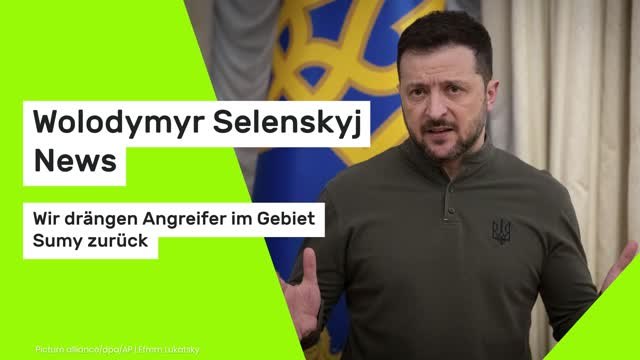 Wolodymyr Selenskyj News: Selenskyj: Wir drängen Angreifer im Gebiet Sumy zurück