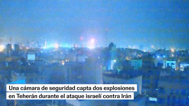 Una cámara de seguridad capta dos explosiones en Teherán durante el ataque Israel contra Irán