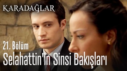 Selahattin'in sinsi bakışları - Karadağlar