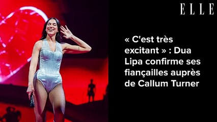 « C'est très excitant » : Dua Lipa confirme ses fiançailles auprès de Callum Turner