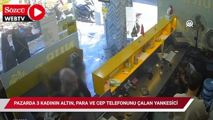 Pazarda 3 kadının altın, para ve cep telefonunu çalan yankesici, keşif yaparken yakalandı