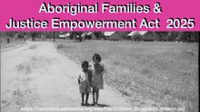 Aboriginal Families and Justice Empowerment Act 2025 Proposal
