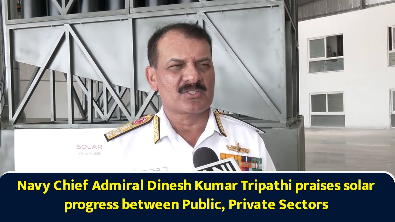 Navy Chief Admiral Dinesh Kumar Tripathi praises solar progress between Public, Private Sectors