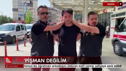 Konya'da öğretmen arkadaşını öldüren katil zanlısı adliyeye sevk edildi