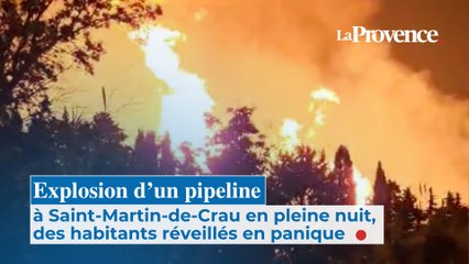 Explosion d'un pipeline : à Saint-Martin-de-Crau en pleine nuit, des habitants  réveillés en panique