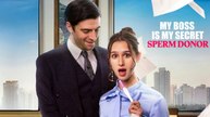 My Boss Is My Secret Sperm Donor (2025) - Full Movie