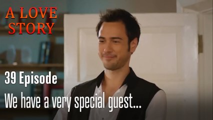 We have a very special guest...-A Love Story Episode 39