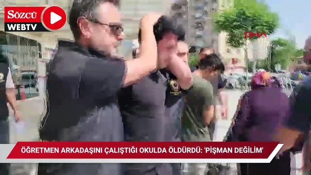 Öğretmen arkadaşını çalıştığı okulda öldürdü: 'Pişman değilim'