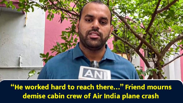 “He worked hard to reach there…” Friend mourns demise cabin crew of Air India plane crash