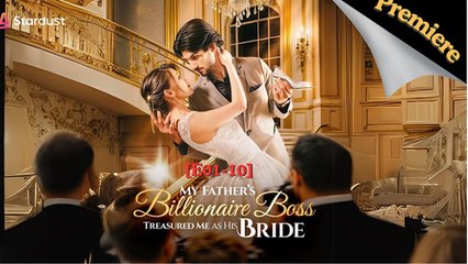 My Father's Billionaire Boss Treasured Me as His Bride