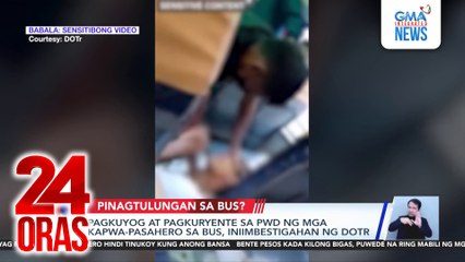Pagkuyog at pagkuryente sa PWD ng mga kapwa-pashero sa bus, iniimbestigahan ng DOTr | 24 Oras