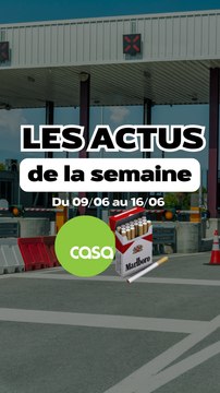 Les 4 actus à retenir cette semaine : Casa en galère, cigarettes moins chères à l’étranger, 130 000€ saisis à Nîmes, et l’UE qui veut guider ton épargne !