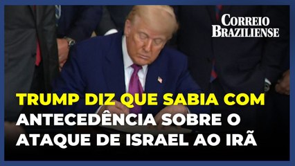 Trump diz ter sido avisado antes sobre ataques israelenses ao Irã