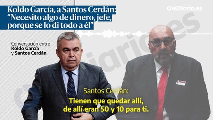 Koldo García, a Santos Cerdán: “Necesito algo de dinero, jefe, porque se lo di todo a él”