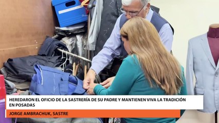 Heredaron el oficio de la sastrería de su padre y mantienen viva la tradición en Posadas