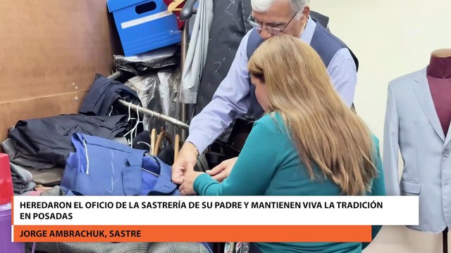 Heredaron el oficio de la sastrería de su padre y mantienen viva la tradición en Posadas
