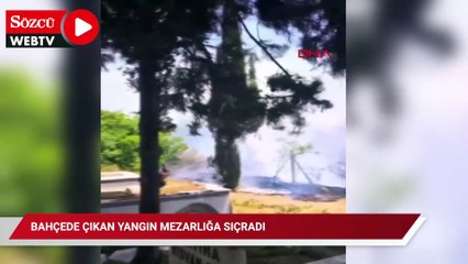 Bahçede çıkan yangın mezarlığa sıçradı